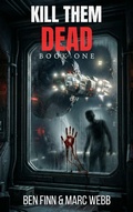 Cover: Kill Them Dead - Book 1 - CLaW Publishing