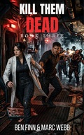 Cover: Kill Them Dead - Book 3 - CLaW Publishing