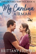 Cover: My Carolina Airman (My Air Force Fairy Tale, #2) - My Air Force Fairy Tale