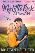 Cover: My Little Rock Airman (My Air Force Fairy Tale, #1) - Brittany Fichter