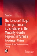 Cover: The Issues of Illegal Immigration and its Solutions in the Minority-Border Regions in Yunnan Province, China - Springer