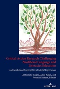 Cover: Critical Action Research Challenging Neoliberal Language and Literacies Education - Peter Lang Verlag