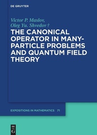 Enlarge image Cover: The Canonical Operator in Many-Particle Problems and Quantum Field Theory - De Gruyter