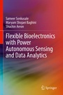 Cover: Flexible Bioelectronics with Power Autonomous Sensing and Data Analytics - Springer