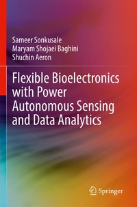 Enlarge image Cover: Flexible Bioelectronics with Power Autonomous Sensing and Data Analytics - Springer