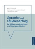 Cover: Sprache und Studienerfolg bei Bildungsausl&auml;nderinnen und Bildungsausl&auml;ndern - Waxmann