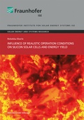 Cover: Influence of Realistic Operation Conditions on Silicon Solar Cells and Energy Yield - Fraunhofer Verlag