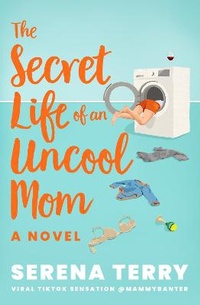 Abbildung von: The Secret Life of an Uncool Mom - HarperCollins