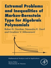Enlarge image Cover: Extremal Problems and Inequalities of Markov-Bernstein Type for Algebraic Polynomials - Elsevier