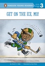 Cover: Get on the Ice, Mo! - Penguin Young Readers