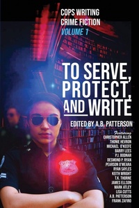 Enlarge image Cover: To Serve, Protect, and Write - Publicious Pty Ltd