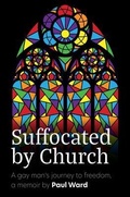 Cover: Suffocated by Church - Paul Gerard WARD