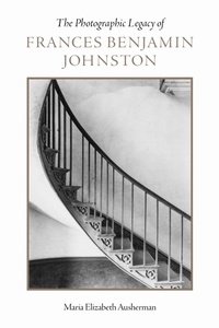 Abbildung von: The Photographic Legacy of Frances Benjamin Johnston - The University of Alabama Press