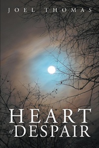Enlarge image Cover: Heart of Despair - Christian Faith Publishing, Inc.
