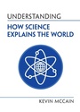 Cover: Understanding How Science Explains the World - Cambridge University Press