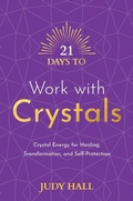 Cover: 21 Days to Work with Crystals - Hay House Inc
