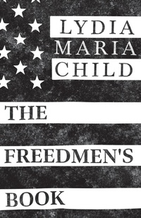 Abbildung von: The Freedmen's Book - Read Books Ltd.