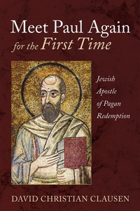 Abbildung von: Meet Paul Again for the First Time - Wipf and Stock Publishers