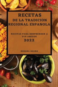 Abbildung von: Recetas de la Tradicion Regional Espanola 2022 - ROSANA NEGRO