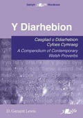 Cover: Y Diarhebion - Casgliad o Ddiarhebion Cyfoes / A Compendium of Contemporary Welsh Proverbs - Y Lolfa
