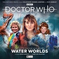 Cover: Doctor Who - The Sixth Doctor Adventures: Volume One - Water Worlds - Big Finish Productions Ltd
