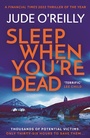 Cover: Sleep When You're Dead - Head of Zeus -- an Aries Book
