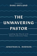 Cover: The Unwavering Pastor - The Good Book Company