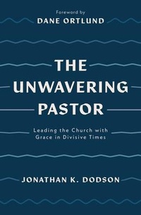 Enlarge image Cover: The Unwavering Pastor - The Good Book Company