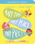 Cover: Any Time, Any Place, Any Prayer Board Book - The Good Book Company