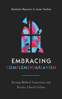 Enlarge image Cover: Embracing Complementarianism - The Good Book Company