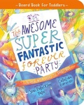 Cover: The Awesome Super Fantastic Forever Party Board Book - The Good Book Company