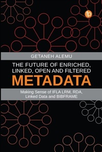 Abbildung von: The Future of Enriched, Linked, Open and Filtered Metadata - Facet Publishing
