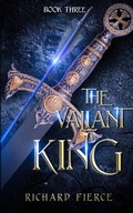 Cover: The Valiant King - Richard Fierce