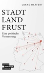 Cover: Stadt, Land, Frust - C.H.BECK