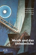Cover: Musik und das Unheimliche - Edition Text + Kritik