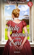 Cover: Liebe niemals einen Earl - dp DIGITAL PUBLISHERS GmbH