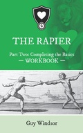 Cover: The Rapier Part Two: Completing the Basics (The Rapier Workbooks, #2) - The Rapier Workbooks