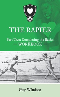 Enlarge image Cover: The Rapier Part Two: Completing the Basics (The Rapier Workbooks, #2) - The Rapier Workbooks