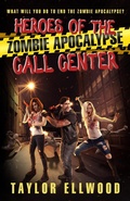 Cover: Heroes of the Zombie Apocalypse Call Center - Taylor Ellwood