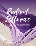 Cover: Radiant Influence: How an Ordinary Girl Changed the World - a Study of Esther (Busy Women Bible Study) - Crossriver Media Group