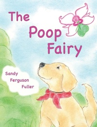 Enlarge image Cover: The Poop Fairy - Alp Arts Press/Alp Arts Co.
