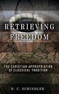 Cover: Retrieving Freedom - University of Notre Dame Press