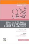 Cover: Progress in Behavioral Health Interventions for Children and Adolescents, An Issue of Pediatric Clinics of North America: Volume 69-4 - Elsevier