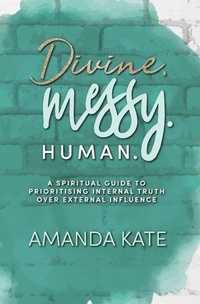 Enlarge image Cover: Divine. Messy. Human. - Amanda Kate
