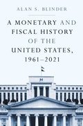 Cover: A Monetary and Fiscal History of the United States, 1961-2021 - Princeton University Press