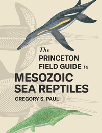 Abbildung von: The Princeton Field Guide to Mesozoic Sea Reptiles - Princeton University Press