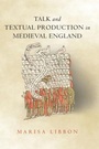 Cover: Talk and Textual Production in Medieval England - Ohio State University Press