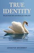 Cover: True Identity - True Identity Ministries, Inc.