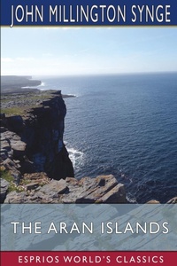 Abbildung von: The Aran Islands (Esprios Classics) - Blurb