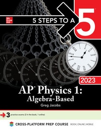 Enlarge image Cover: 5 Steps to a 5: AP Physics 1: Algebra-Based 2023 - McGraw-Hill Education